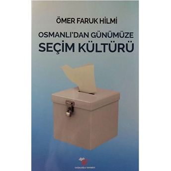 Osmanlı'dan Günümüze Seçim Kültürü