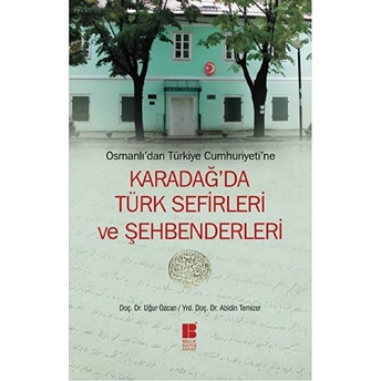 Osmanlı'dan Türkiye Cumhuriyeti'ne Karadağ'da Türk Sefirleri Ve Şehbenderleri Uğur Özcan