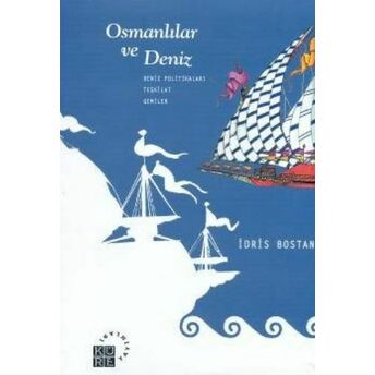 Osmanlılar Ve Deniz Prof. Dr. Idris Bostan