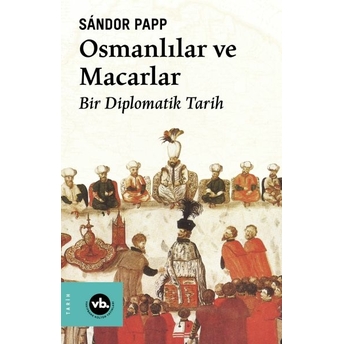 Osmanlılar Ve Macarlar Sandor Papp