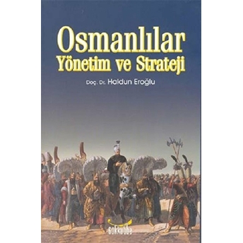 Osmanlılar Yönetim Ve Strateji Haldun Eroğlu