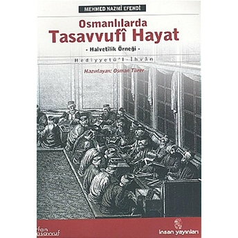 Osmanlılarda Tasavvufi Hayat (Hediyyetü'l Ihvan) Mehmet Nazmi Efendi