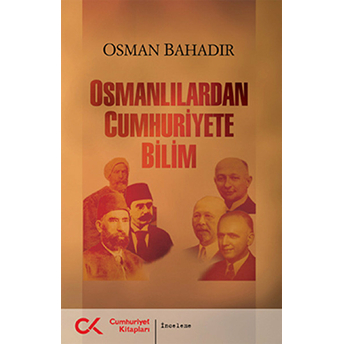 Osmanlılardan Cumhuriyete Bilim Osman Bahadır