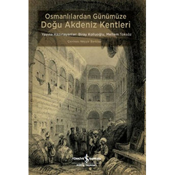 Osmanlılardan Günümüze Doğu Akdeniz Kentleri Kolektif