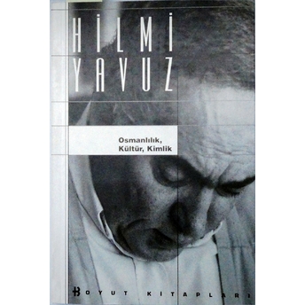 Osmanlılık, Kültür, Kimlik Hilmi Yavuz