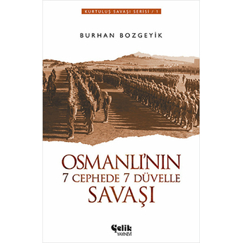 Osmanlı'nın 7 Cephede 7 Düvelle Savaşı Burhan Bozgeyik