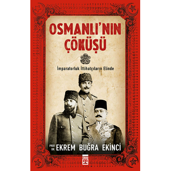 Osmanlı'nın Çöküşü Ekrem Buğra Ekinci