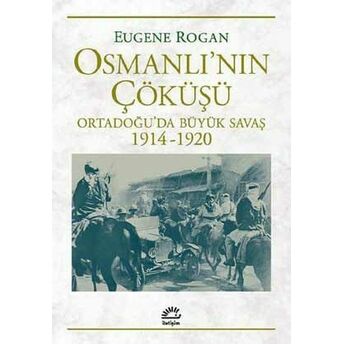 Osmanlı'nın Çöküşü Eugene Rogan