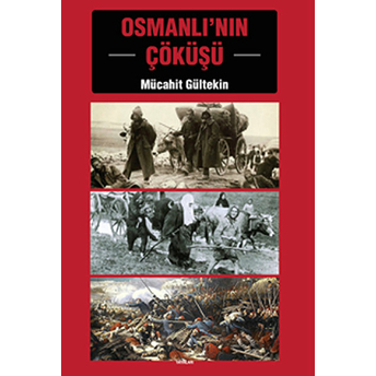 Osmanlı'nın Çöküşü Mücahit Gültekin