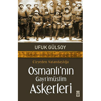 Osmanlı'nın Gayrimüslim Askerleri Ufuk Gülsoy