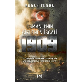 Osmanlı'nın Gizlenen Işgali 1909 Burak Turna