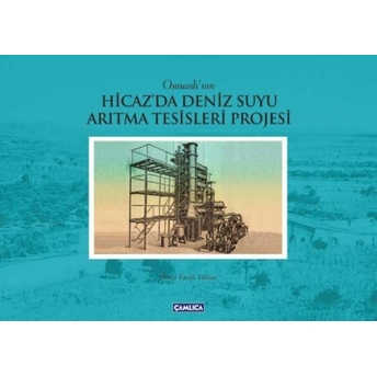 Osmanlının Hicazda Deniz Suyu Arıtma Tesisleri Projesi (Cilti)-Kolektif