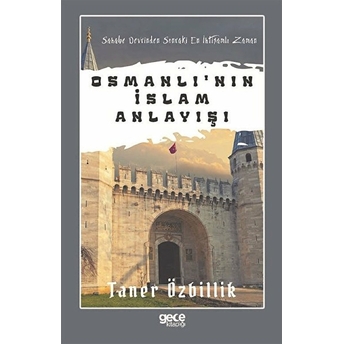 Osmanlı'nın Islam Anlayışı - Taner Özbilik