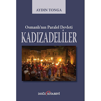 Osmanlı'nın Paralel Devleti Kadızadeliler Aydın Tonga