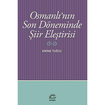 Osmanlı'nın Son Döneminde Şiir Eleştirisi Emine Tuğcu