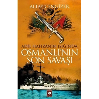 Osmanlı'nın Son Savaşı Altay Cengizer