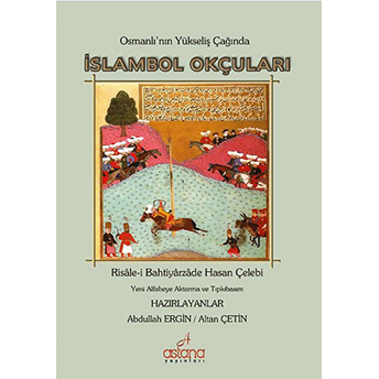 Osmanlı'nın Yükseliş Çağında Islambol Okçuları Bahtiyarzade Hasan Çelebi