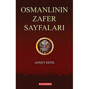 Osmanlının Zafer Sayfaları Ahmet Refik