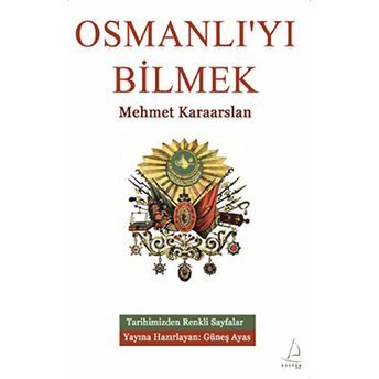 Osmanlıyı Bilmek Mehmet Karaarslan