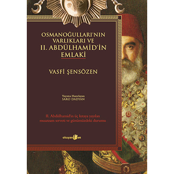 Osmanoğulları'nın Varlıkları Ve Iı. Abdülhamid'in Emlaki Vasfi Şensözen