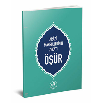 Öşür-Arazi Mahsüllerinin Zekatı