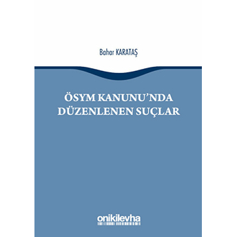 Ösym Kanunu'nda Düzenlenen Suçlar - Bahar Karataş