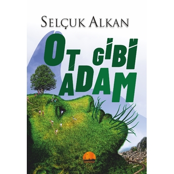 Ot Gibi Adam Selçuk Alkan