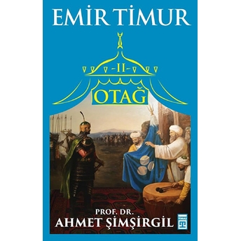 Otağ 2 - Emir Timur (Imzalı) Ahmet Şimşirgil