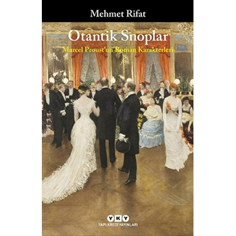 Otantik Snoplar - Marcel Proust'un Roman Karakterleri Mehmet Rifat