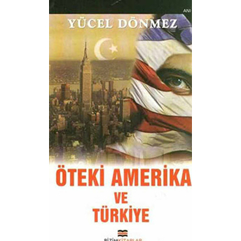 Öteki Amerika Ve Türkiye-Yücel Dönmez