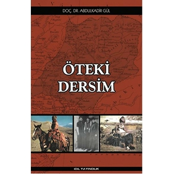 Öteki Dersim Abdulkadir Gül