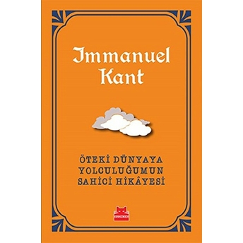 Öteki Dünyaya Yolculuğumun Sahici Hikayesi Immanuel Kant