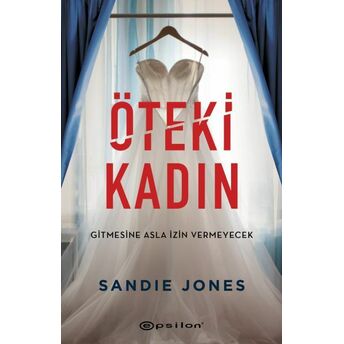 Öteki Kadın Gitmesine Asla Izin Vermeyecek Sandie Jones