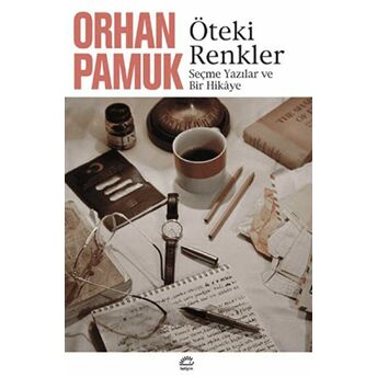 Öteki Renkler Orhan Pamuk