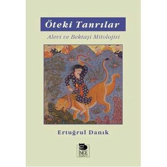 Öteki Tanrılar Alevi Ve Bektaşi Mitolojisi Ertuğrul Danık