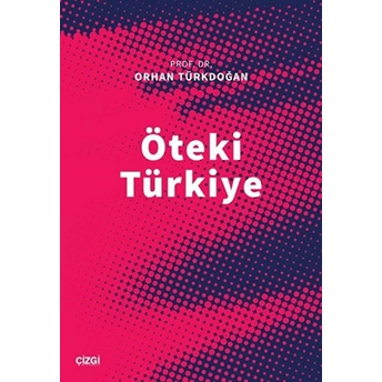 Öteki Türkiye Orhan Türkdoğan