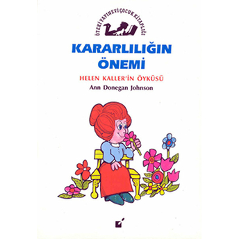 Öteki Yayınevi Kararlılığın Önemi - Hellen Kallerin Öyküsü - Ann Donegan Johnson - Öteki Yayınevi