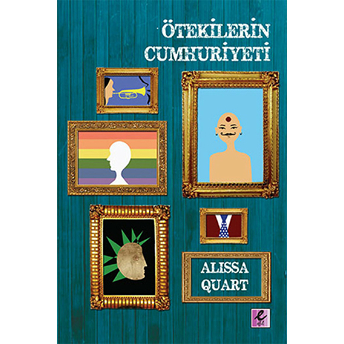 Ötekilerin Cumhuriyeti Alissa Quart