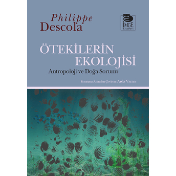 Ötekilerin Ekolojisi Philippe Descola