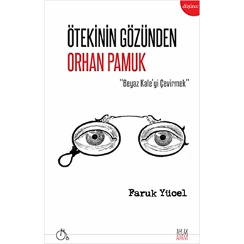 Ötekinin Gözünden Orhan Pamuk Faruk Yücel