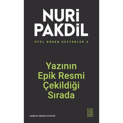 Otel Gören Defterler 2: Yazının Epik Resmi Çekildiği Sırada Nuri Pakdil