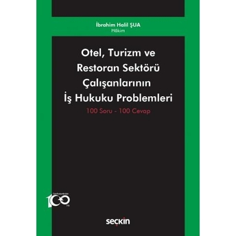 Otel, Turizm Ve Restoran Sektörü Çalışanlarının Iş Hukuku Problemleri Ibrahim Halil Şua