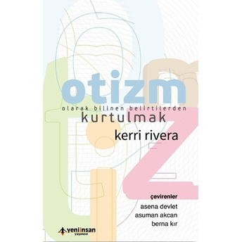 Otizm Olarak Bilinen Belirtilerden Kurtulmak Kerri Rivera