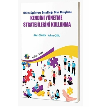 Otizm Spektrum Bozukluğu Olan Bireylerde Kendini Yönetme Stratejilerini Kullanma Akın Gönen