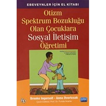 Otizm Spektrum Bozukluğu Olan Çocuklara Sosyal Iletişim Öğretimi Anna Dvortcsak