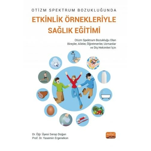 Otizm Spektrum Bozukluğunda Etkinlik Örnekleriyle Sağlık Eğitimi - Serap Doğan