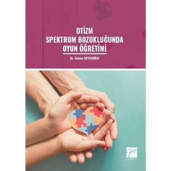 Otizm Spektrum Bozukluğunda Oyun Öğretimi Gamze Beyazoğlu