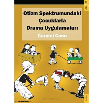 Otizm Spektrumundaki Çocuklarla Drama Uygulamaları Carmel Conn