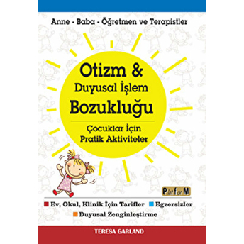 Otizm Ve Duyusal Işlem Bozukluğu Çocuklar Için Pratik Aktiviteler Teresa Garland