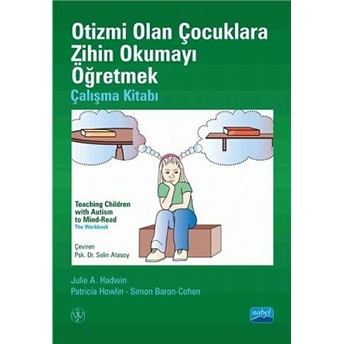 Otizmi Olan Çocuklara Zihin Okumayı Öğretmek - Çalışma Kitabı Julie Hadwin